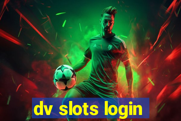 dv slots login